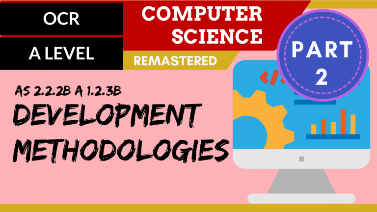 027. OCR A Level (H046-H446) SLR6 – 1.2 Development methodologies part ...