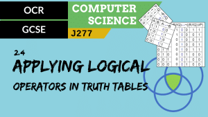 82. OCR GCSE (J277) 2.4 Truth tables - Craig 'n' Dave